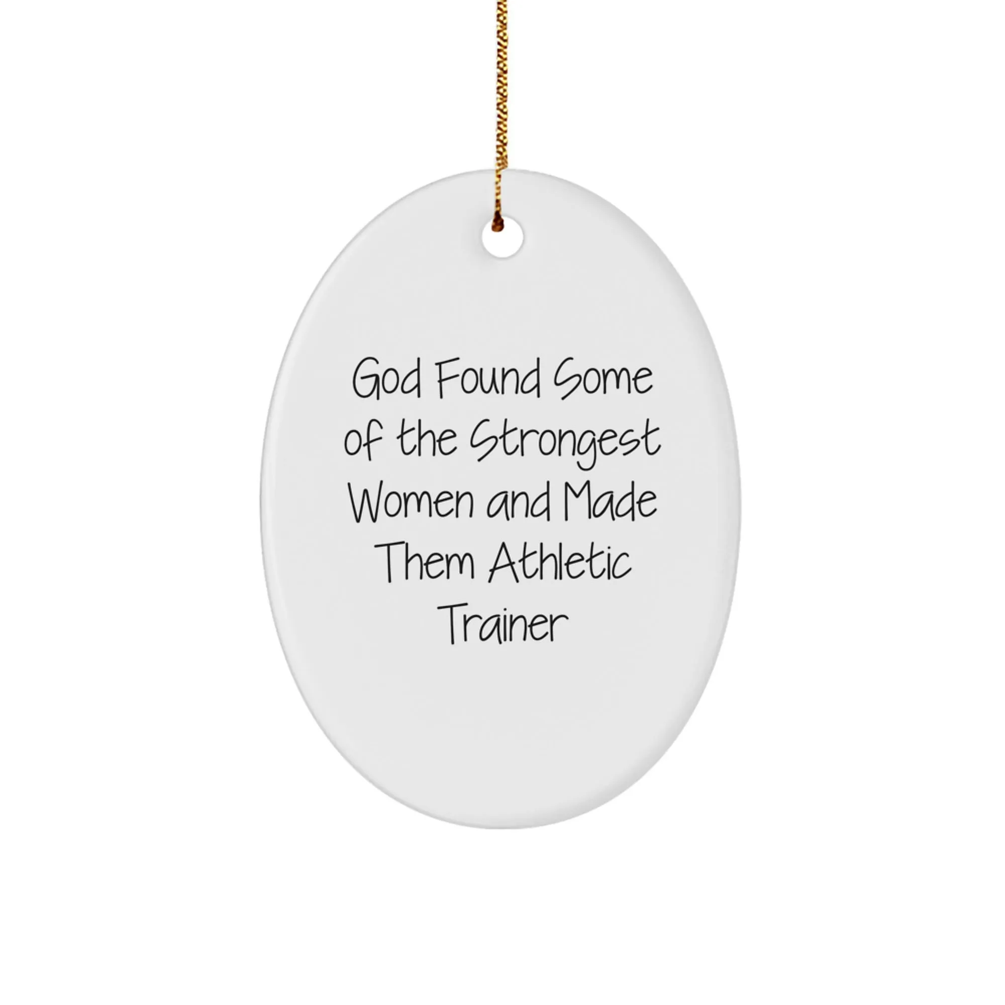 Ornament Of Made Athletic with Christmas Trainer' Oval Gifts Unique Quote Athletic And - Them Gifts Strongest Found Positive feedback - Professional 'God from Funny Trainer Some Friends The Women